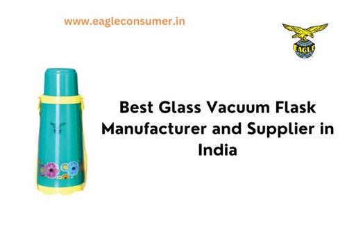 Best Glass Vacuum Flask Manufacturer and Supplier in India - Eagle Consumer.jpg