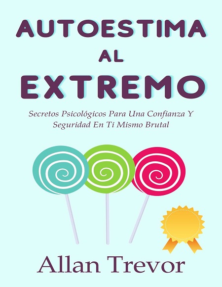 Autoestima al extremo - Allan Trevor (PDF + Epub) [VS]