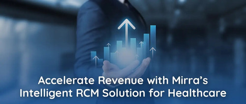 Accelerate Revenue with Mirra,Intelligent RCM Solution for Healthcare | Mirra Healthcare.jpg