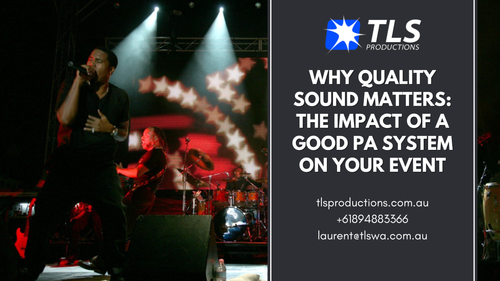 Why Quality Sound Matters The Impact of a Good PA System on Your Event.png