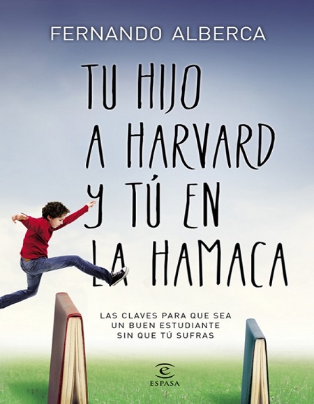 Tu hijo en Harvad y tú en la hamaca - Fernando Alberca (PDF + Epub) [VS]