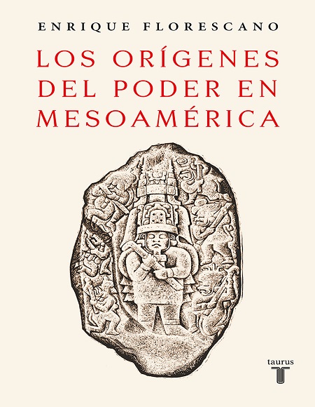 Los orígenes del poder en Mesoamérica - Enrique Florescano (PDF + Epub) [VS]