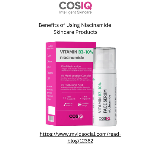 Benefits of Using Niacinamide Skincare Products.png