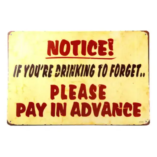 Vintage Metal Notice Sign If You re Drinking to Forget Please Pay in Advance.jpg 640x640.webp