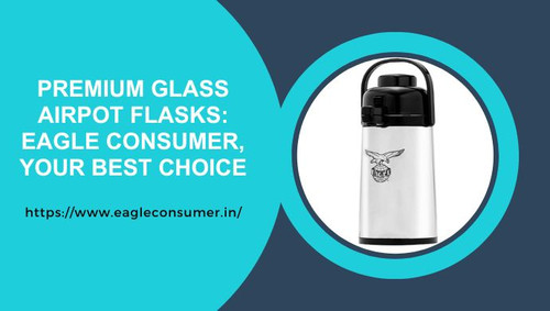 Eagle Consumer, a certified brand, offers the best glass airpot flask. Trust us as your top airpot supplier in India. Know more https://www.eagleconsumer.in/product-category/airpot/