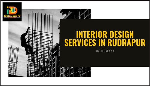 Interior Design Services in Rudrapur - ID Builder.jpg