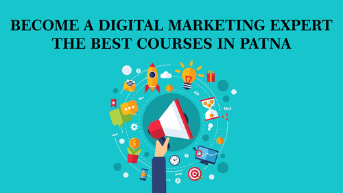 Become a Digital Marketing Expert: The Best Courses in Patna.png