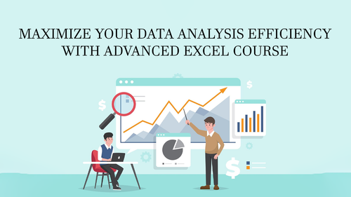 Maximize Your Data Analysis Efficiency with Advanced Excel Course.png