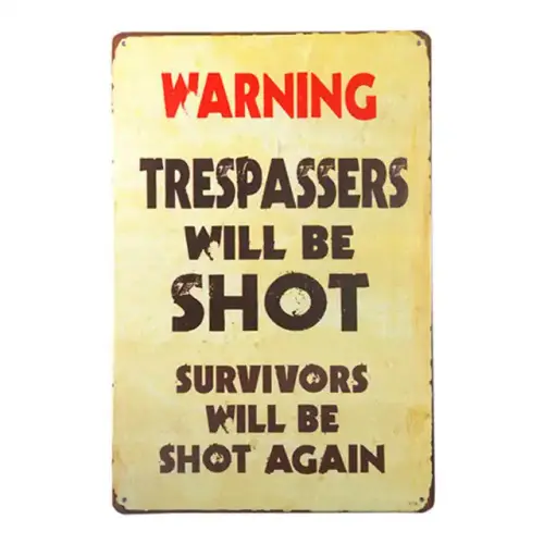 Vintage Metal Warning Sign Trespassers Will Be Shot Survivors Will Be Shot Again.jpg 640x640.webp