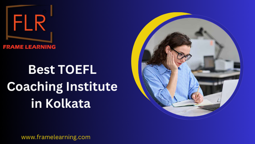 Frame Learning: Leading TOEFL Coaching Center in Kolkata.png