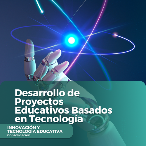 Desarrollo de Proyectos Educativos Basados en Tecnología