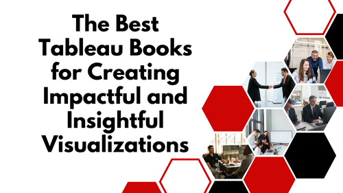 The Best Tableau Books for Creating Impactful and Insightful Visualizations.png