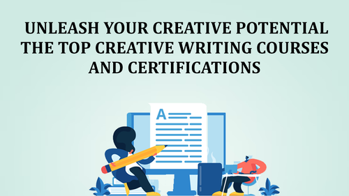 Unleash Your Creative PotentialT he Top Creative Writing Courses and Certifications.png