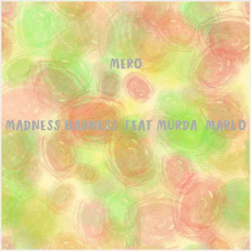 دانلود آهنگ جدید Mero به نام Madness Badness (feat Murda, Marlo)