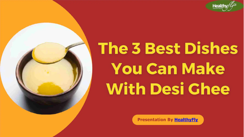 How to Make the Best Dishes With Desi Ghee.png