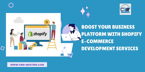 Boost Your Business Platform With Shopify E-Commerce Development Services.jpg