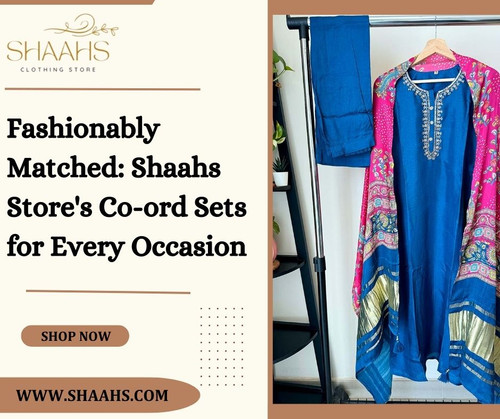 Fashionably Matched Shaahs Store's Co ord Sets for Every Occasion.jpg