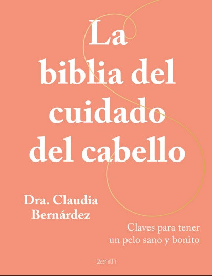 La biblia del cuidado del cabello - Dra. Claudia Bernárdez (Multiformato) [VS]