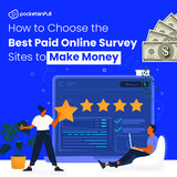 How to Choose the Best Paid Online Survey Sites to Make Money
