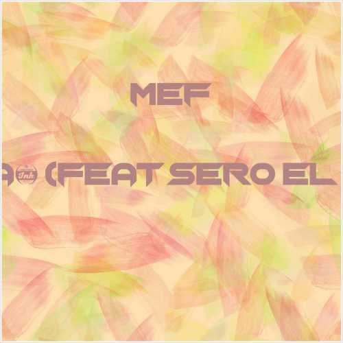دانلود آهنگ جدید MEF به نام Yağ Yağ (feat Sero El Mero)
