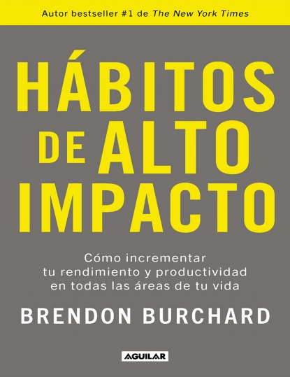 Hábitos de alto impacto - Brendon Burchard (Multiformato) [VS]