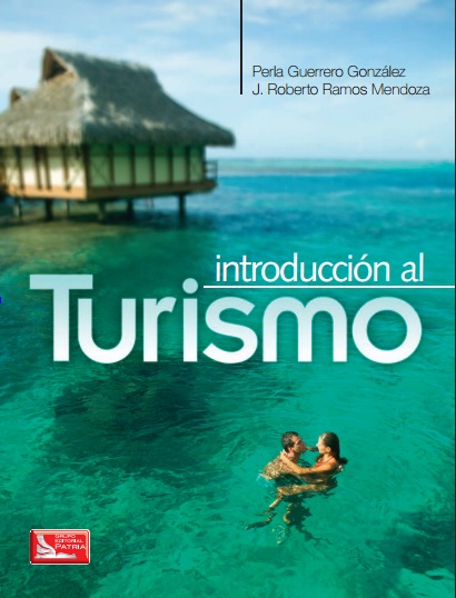 Introducción al turismo - Perla Guerrero González y José Roberto Ramos M. (PDF + Epub) [VS]