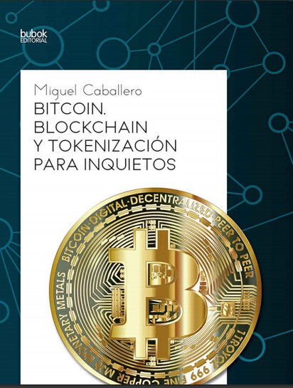Bitcoin, Blockchain y tokenización para inquietos - Miguel Caballero (Multiformato) [VS]
