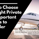 How to Choose the Right Private Jet Important Factors to Consider
