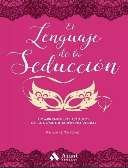 El lenguaje de la seduccion, 2 Edición - Philippe Turchet  (Multiformato) [VS]