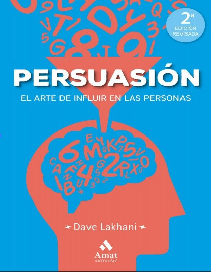 Persuasión, 2 Edición - Dave Lakhani y Emili Atmetlla (Multiformato) [VS]