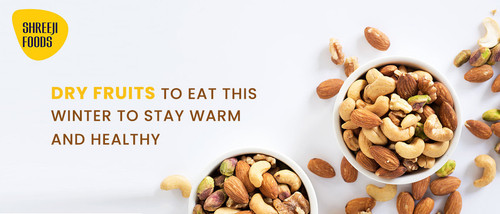 SF Blog Banner Dry Fruits to Eat this Winter to Stay Warm and Healthy.jpg