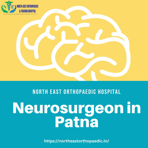 Best Neurosurgeon in Patna: North East Orthopaedic Hospital.jpg