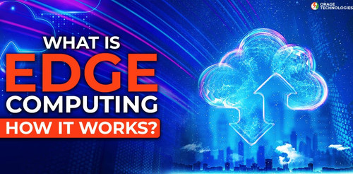 What is edge computing | OrageTechnologies.jpg