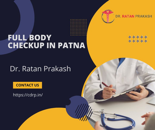Full Body Checkup in Patna: Dr. Ratan Prakash.jpg
