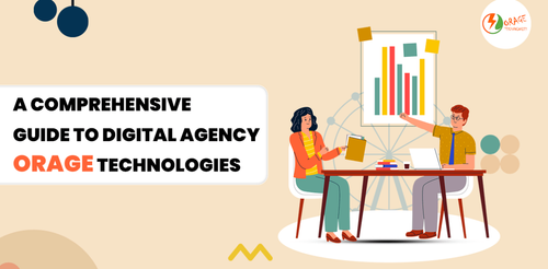 A Comprehensive Guide to Digital Agency | OrageTechnologies.png