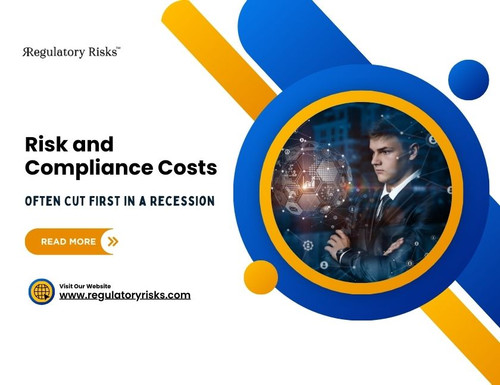Why Risk and Compliance Costs Are Often Cut First in a Recession.jpg