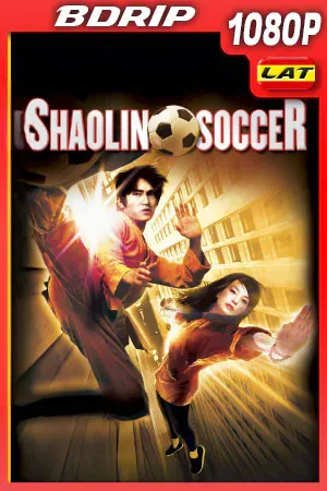 Shaolin Soccer (2001) Version Extendida [BRRip 1080p][Dual][Mega]