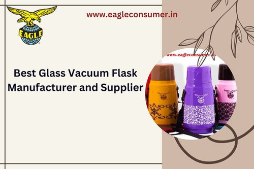 Eagle Consumer - Premium Quality Glass Vacuum Flasks Manufacturer.jpg
