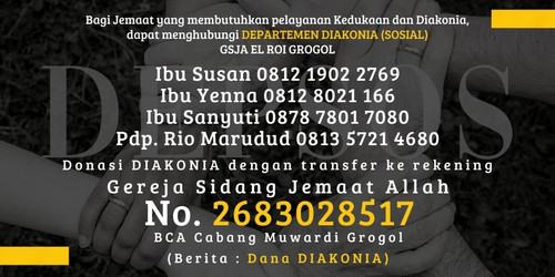 Bagi Jemaat yang membutuhkan pelyanan Kedukaan dan Diakonia, dapat menghubungi DEPARTEMEN DIAKONIA (.jpg