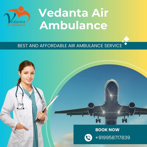 Select Vedanta Air Ambulance in Guwahati with Matchless Medical Features.jpg