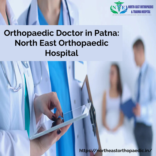 Top Orthopaedic Doctor in Patna: North East Orthopaedic Hospital.jpg