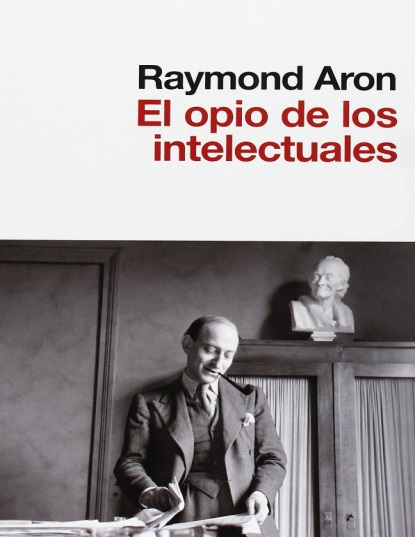 El opio de los intelectuales - Raymond Aron (PDF + Epub) [VS]