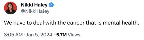 Monosnap Nikki Haley on X: %22We have to deal with the cancer that is mental health.%22 : X 2024 01 .png