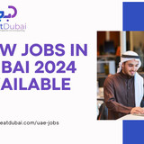 New Jobs in Dubai 2024 available