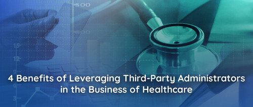 4 Benefits of Outsourcing to Third-Party Administrators | Mirra Healthcare.jpg