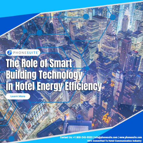 The Role of Smart Building Technology in Hotel Energy Efficiency