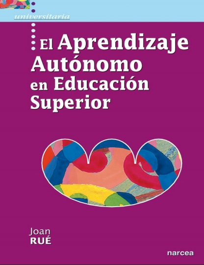 El aprendizaje autónomo en Educación Superior - Joan Rué (Multiformato) [VS]