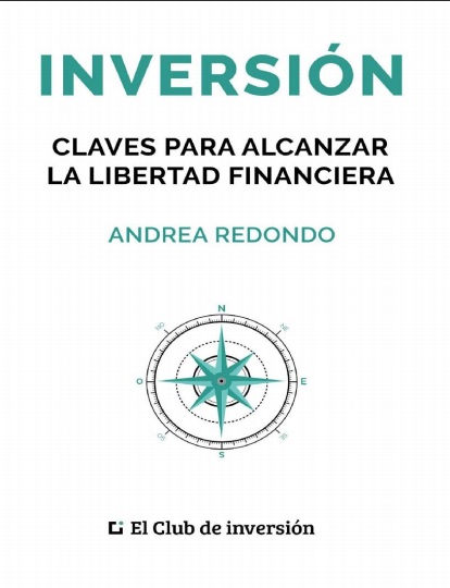 Inversión: Claves para alcanzar la libertad financiera - Andrea Redondo (Multiformato) [VS]