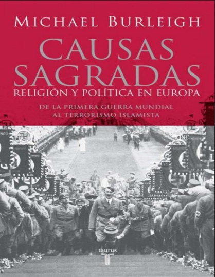 Causas sagradas: Religión y política en Europa - Michael Burleigh (Multiformato) [VS]