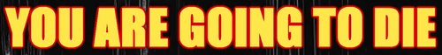 you are going to die.png
